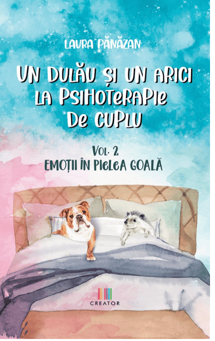 Un dulău și un arici la psihoterapie de cuplu Vol.2: Emoții în pielea goală