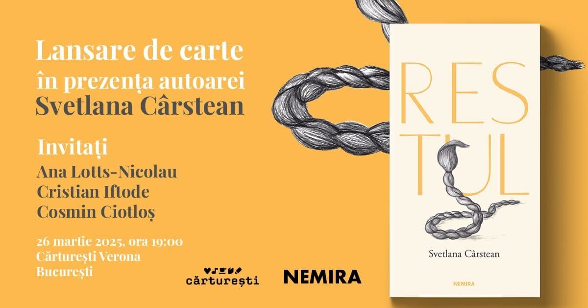Editura Nemira lansează volumul Restul de Svetlana Cârstean la librăria Cărturești Verona