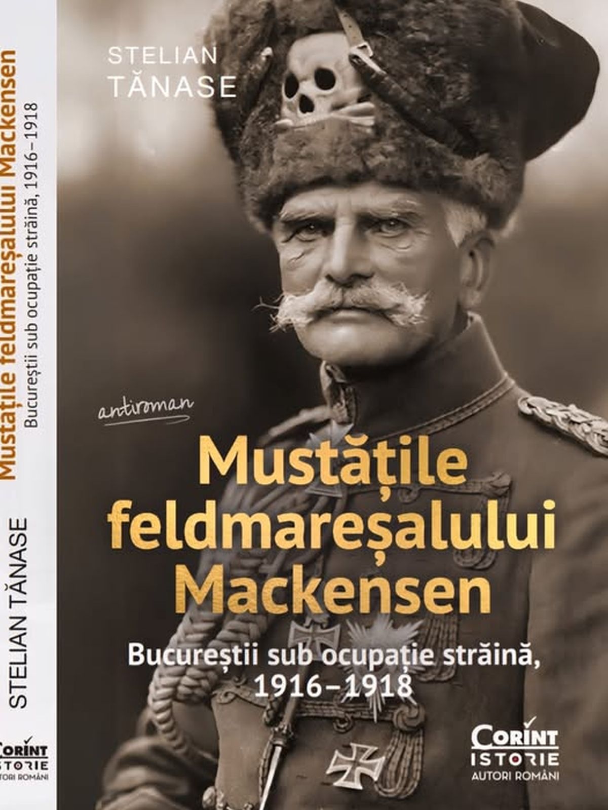 Lansare de carte: „Mustățile feldmareșalului Mackensen - antiroman” de Stelian Tănase